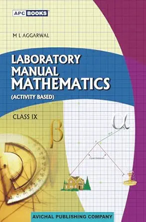 Laboratory Manual Mathematics (Activity Based) for CBSE Class 9 Paperback – 1 April 2025 by M L Aggarwal (Author)