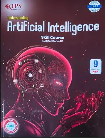 KIPS UNDERSTANDING ARTIFICIAL INTELLIGENCE SKILL COURSE SUBJECT CODE 417 CBSE CLASS 9 LATEST EDITION 2026 Paperback – 14 January 2025 by KIPS (Author)