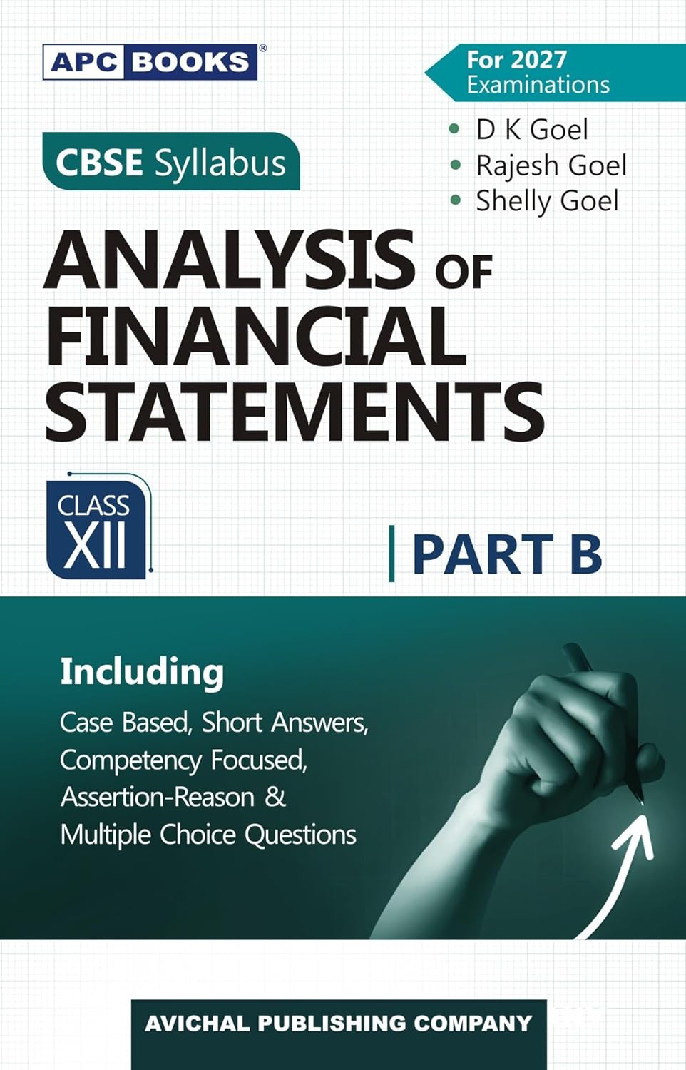 APC Books Analysis of Financial Statements Class XII Part B, CBSE Syllabus 2027, D K Goel, Rajesh Goel, Shelly Goel Paperback – 23 October 2024 by Shelly Goel D.K. Goel, Rajesh Goel (Author)
