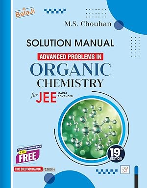 Advanced Problems in Organic Chemistry for JEE - 19th Edition, 2025 (Books for JEE) Paperback – 9 April 2025 by M. S. Chauhan (Author)
