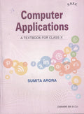 Computer Applications A Textbook For Class 10 - CBSE - by Sumita Arora (2025-26 Examination) Paperback – 1 March 2025 by Sumita Arora (Author)