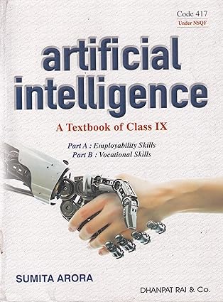 Artificial Intelligence A Textbook of Class 9 Part A & B - CBSE - (2026-27 Examination) Paperback – 1 March 2025 by Sumit Arora (Author)
